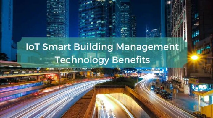 3 Best Uses Of Smart Building Technology To Save Upto 10% of Your Energy Consumption
