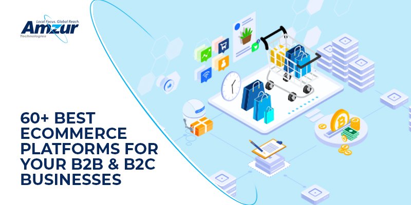 60+ Best E-commerce Platforms For B2B And B2C Businesses In 2021