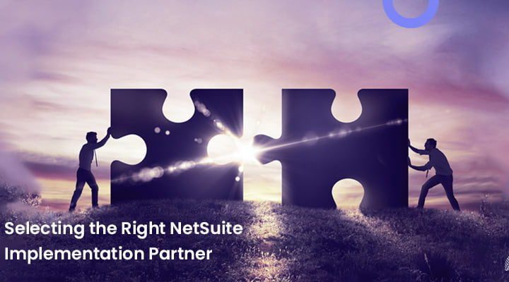 The Ultimate Checklist for Choosing a Right NetSuite Implementation Partner
