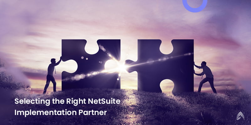 Choosing the right NetSuite Implementation Partner | Amzur