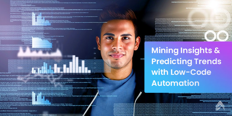 Mining Insights & Predicting Trends with Low-Code Automation