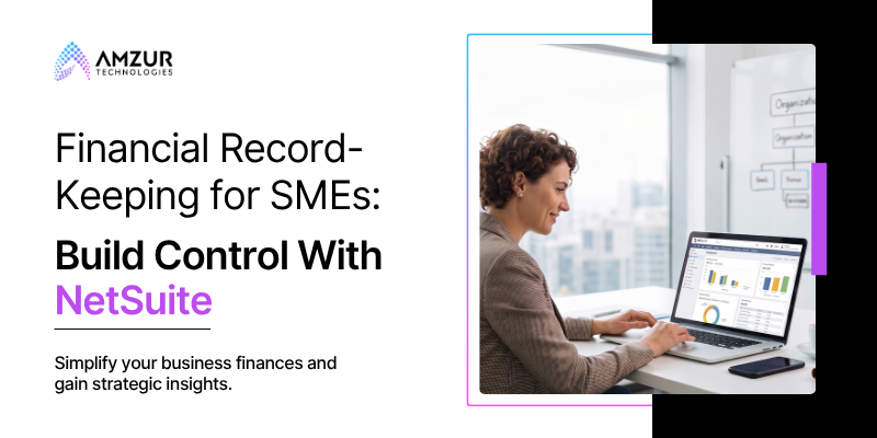 Financial Record-Keeping for SMEs Build Control With NetSuite